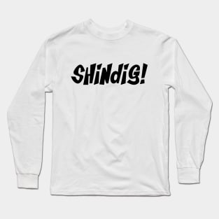 Shindig. 60's TV show Long Sleeve T-Shirt